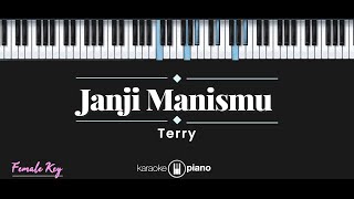 Janji Manismu  Terry KARAOKE PIANO  FEMALE KEY [upl. by Analahs]