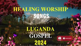 Luganda Healing Worship Nonstop  2024 praiseandworship [upl. by Enitnatsnoc]