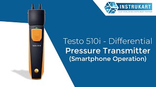 Testo 510i  Differential Pressure Transmitter Smartphone Operation  Instrukart [upl. by Yehus]