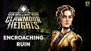 Encroaching Ruin  Clawmoor Heights Scene Excerpt  S1E10 [upl. by Sparhawk]