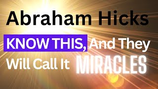 Abraham Hicks 2023  How To PerformCreate Miracles For Yourself amp Others 🌠 [upl. by Ardnossak]