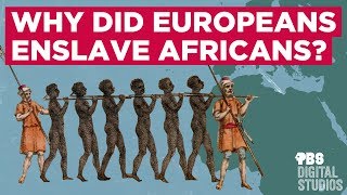 Why Did Europeans Enslave Africans [upl. by Lenej436]