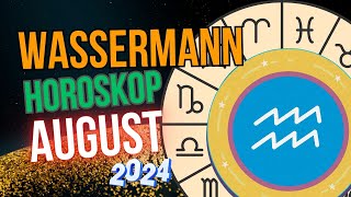 Wassermann Horoskop für August 2024 Zeit der großen Chance [upl. by Kaitlynn]