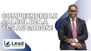 Comprendre le calcul de la TCS au GABON [upl. by Annahgiel]