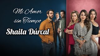 Mi Amor sin Tiempo  Canción Principal  Letra Shaila Dúrcal  Mi Amor sin Tiempo [upl. by Milissent]