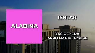 ISHTAR  ALABINA  Yas Cepeda Afro Remix [upl. by Snowman]