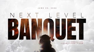 NEXTLEVEL BANQUET SERVICE  23 JUNE 2024  FAITH TABERNACLE OTA [upl. by Asiled]