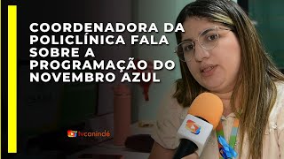 Coordenadora da Policlínica fala sobre a programação do Novembro Azul [upl. by Farlay]