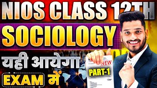 NIOS Class 12th Sociology Part1 Important Questions with Solutions  PYQs Solutions  Pass 100 [upl. by Alliscirp]