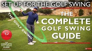 SET UP FOR THE GOLF SWING  THE COMPLETE GOLF SWING GUIDE [upl. by Lai495]