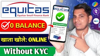 Without KYC  Equitas bank zero balance account opening online Equitas bank account opening [upl. by Hameean136]