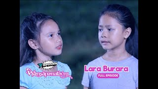 Wansapanataym Lara Burara Full Episode  YeY Superview [upl. by Ojytteb]