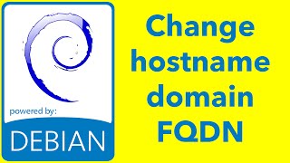 Debian  change hostname domain or FQDN permanently [upl. by Neerehs]