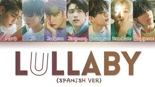 GOT7  LULLABY Spanish Ver Español Color Coded Lyrics [upl. by Sitnalta672]