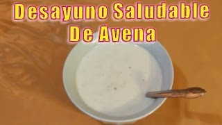 Desayuno Saludable de Avena  Recetas en Casayfamiliatv [upl. by Leese199]