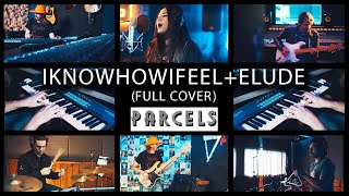 Parcels  Iknowhowifeel  Elude Hansa Studios VersionFULL COVER [upl. by Nonregla]