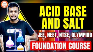 Acids Bases and Salts🔥 CLASS 10  Foundation Course  Boards amp Olympiads [upl. by Eicyal]