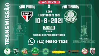 São Paulo x Palmeiras  AO VIVO  Copa Libertadores 2021  Web Rádio Verdão [upl. by Herby]