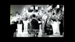 Mambo del Politecnico Gerardo Quiroz Remix  Damaso Perez Pradompg [upl. by Budge]