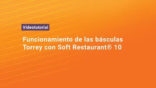 Funcionamiento de las básculas Torrey con Soft Restaurant® 10 [upl. by Aksehcnarf]