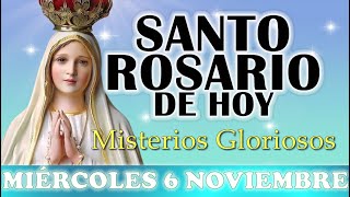 🌹 SANTO ROSARIO COMPLETO con Letanías 🙏 MIÉRCOLES 6 NOVIEMBRE 🌹 MISTERIOS GLORIOSOS 🌺SANTO ROSARIO 🌹 [upl. by Tail622]