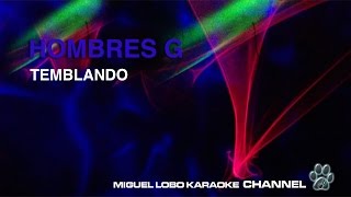 HOMBRES G  TEMBLANDO  Karaoke Channel Miguel Lobo [upl. by Farlay]