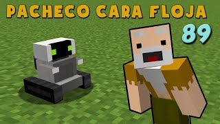 Pacheco Cara Floja 89  COMO HACER UN ROBOT ESCLAVO [upl. by Nasas636]