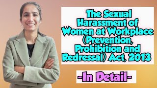 The Sexual Harassment of Women At Workplace Prevention Prohibition and Redressal Act 2013 [upl. by Benkley902]