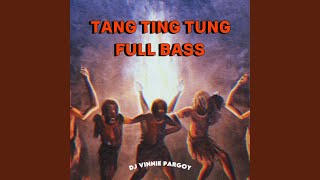 TANG TING TUNG FULL BASS [upl. by Pattison]