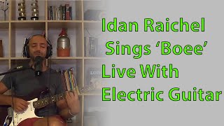 Idan Raichel Sings Boee Live [upl. by Apps]