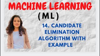 14 Candidate Elimination Algorithm With Example ML [upl. by Nylazor]