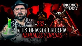 7 Historias de Brujería Nahuales y Brujas EP 232  EL NARRADOR [upl. by Severn]