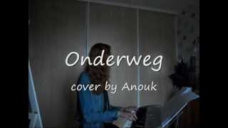 Onderweg cover by Anouk [upl. by Noived]