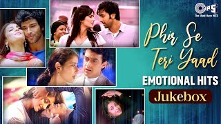 Phir Se Teri Yaad  Emotional Hits Jukebox  Bewafai Songs  Hindi Sad Songs Collection [upl. by Hartwell]