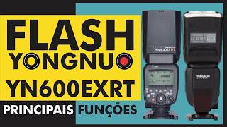 Flash Yongnuo 600EX RT PRINCIPAIS FUNÇÕES  YUTUBE [upl. by Radley]