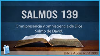 Salmos 139  OMNIPRESENCIA Y OMNISCIENCIA DE DIOS  SALMO DE DAVID 📖 Biblia Audio RVR1960 HD [upl. by Nevek]