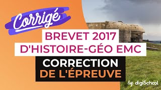 Brevet 2017  Correction de lépreuve dHistoire Géographie EMC [upl. by Eelyrag]