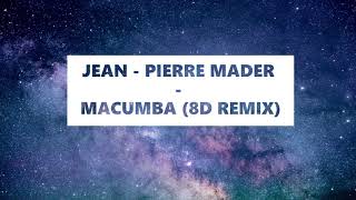 JEAN  PIERRE MADER  MACUMBA 8D AUDIO MUSIC [upl. by Zamora]