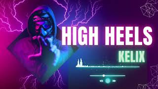 High heels  Kelix  Hollywood music [upl. by Etnauj]