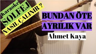 BUNDAN ÖTE AYRILIK VAR Solfej karaoke ve Notaları Nasıl Çalınır  Ahmet Kaya en kolay saz dersi [upl. by Ayamahs]