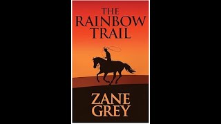 The Rainbow Trail by Zane Grey  Full Audiobook [upl. by Eetsud]