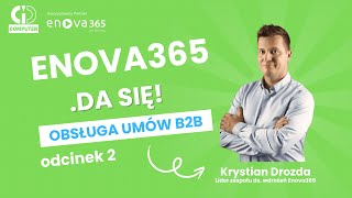 ENOVA365DA SIĘ odc2  Obsługa umów B2B [upl. by Clyde691]