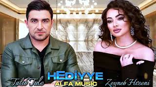 Talıb Tale amp Zeyneb Heseni  Hediyye 2024 Yeni Remix Mahnilar Arif Fada [upl. by Crocker171]