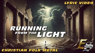 RUNNING FROM THE LIGHT  Christian Folk Metal  Lyric Video [upl. by Andrea272]