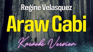 ARAW GABI  Regine Velasquez KARAOKE Version [upl. by Notnyw]