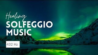 Solfeggio Frequency  Healing Music  432 Hz  Meditation Music [upl. by Wolfort]