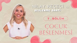 Nilay Keçeci ile Beslenme Saati 7 Bölüm I Çocuk Beslenmesi [upl. by Arriat]