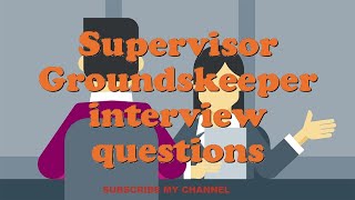 Supervisor Groundskeeper interview questions [upl. by Horacio]