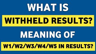 What is Withheld Results Meaning  W1W2W3W4W5 in Results Explained 📃  Gauhati University [upl. by Boser79]