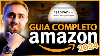 Como Vender na Amazon do Zero 2024 Guia Completo para Iniciantes [upl. by Annaya319]